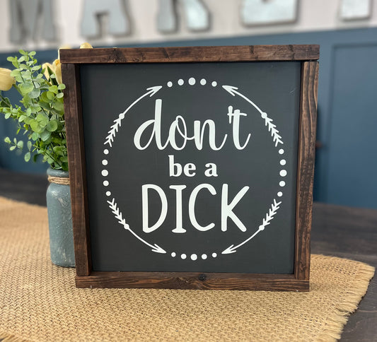 Don’t Be A D*#%